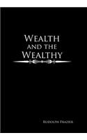 Wealth and the Wealthy