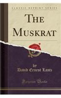The Muskrat (Classic Reprint)
