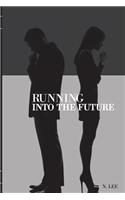 Running Into the Future: (2 Running)