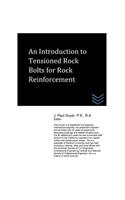 Introduction to Tensioned Rock Bolts for Rock Reinforcement