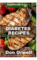 Diabetes Recipes: Over 230 Diabetes Type-2 Quick & Easy Gluten Free Low Cholesterol Whole Foods Diabetic Recipes full of Antioxidants & Phytochemicals