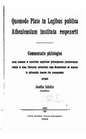 Quomodo Plato in Legibus publica Atheniensium instituta respexerit: (Latin)