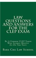 Law Questions and Answers for the CLEP Exam: By a Former CLEP Taker Who Scored Mostly A's on the Test!