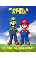 Mario E Amici Colorazione Libro: Un Libro Da Colorare Grande Per Le Pagine Di Bambini 40 Di Divertimento.