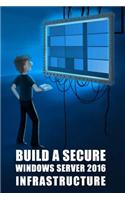 Build a Secure Windows Server 2016 Infrastructure