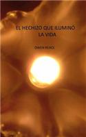 El Hechizo Que Ilumino La Vida