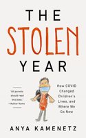 Stolen Year: How Covid Changed Children's Lives, and Where We Go Now