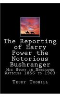 The Reporting of Harry Power the Notorious Bushranger