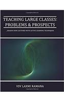 Teaching Large Classes: Problems & Prospects: Season Your Lectures with Active Learning Techiniques