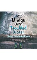 Bridge over Troubled Water