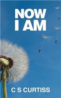 Now I Am