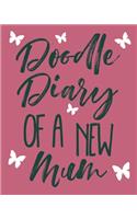 Doodle Diary Of A New Mum: Blank Doodle Draw Sketch Books