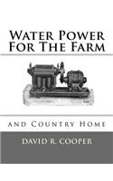 Water Power For The Farm and Country Home