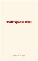 What Pragmatism Means