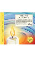 Breathe & Unwind: With Alpha Brainwave Pulses
