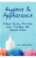 Hygiene & Appearance, What Every Preteen and Teenage Girl Should Know