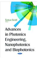 Advances in Photonics Engineering, Nanophotonics & Biophotonics
