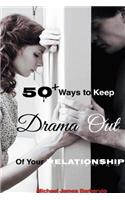 50+ Ways to Keep Drama Out of Your Relationship