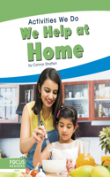 We Help at Home: (Activities We Do)
