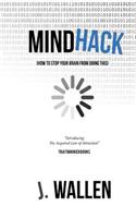 MindHack: How to Stop Your Brain from Doing This