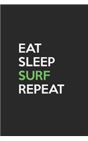 Eat Sleep Surf Repeat
