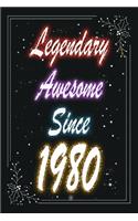 Legendary Awesome Since 1980 Notebook Birthday Gift