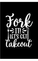 Fork It Let's Get Takeout