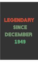 LEGENDARY Since December 1949 Notebook / Journal Birthday Gift