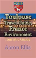 Toulouse Travel Guide, France Environment