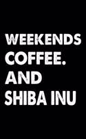 Weekends Coffee And Shiba Inu