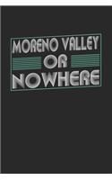 Moreno Valley or nowhere