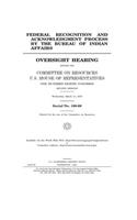 Federal recognition and acknowledgment process by the Bureau of Indian Affairs