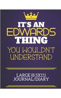 It's An Edwards Thing You Wouldn't Understand Large (8.5x11) Journal/Diary