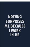 Nothing Surprises Me Because I work in HR