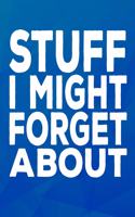 Stuff I Might Forget About