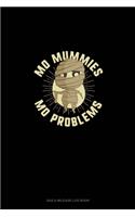 Mo' Mummies Mo' Problems
