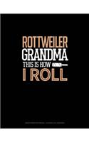 Rottweiler Grandma This Is How I Roll