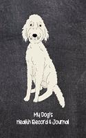 My Dog's Health Record & Journal: Medical & Health Tracker Notebook, Records Organizer and Note Keeper, Vaccination Chart for Dog Walker or Sitter