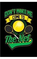 Don't Make Me Come To The Net