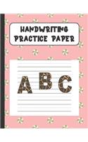 Handwriting Practice Paper ABC: Handwriting Paper For Kids: ABC First writing Blank Dotted Lined Sheets Notebook for K-3 Students,120 pages, 8.5x11