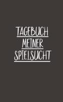 Tagebuch meiner Spielsucht: Sagenhaft als Notizbuch zum eintragen der Fortschritte beim Entzug vom Glücksspiel