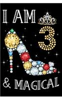 I Am 3 & Magical!: Birthday Gift Notebook For Kids - 3rd Birthday Gifts - Notebook Journal To 3 Years Old - 6x9 Unique Diary 120 Blank Lined Pages Beautifully Decorate