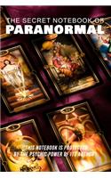 The Secret Notebook of Paranormal - 100 lined pages for all paranormal activities - 6'X9' format.: "This notebook is protected by the psychic power of its author"