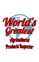 World's Greatest Agricultural Products Inspector