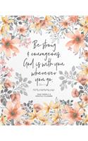 Be Strong & Courageous God is With You Wherever You Go, Joshua 1: 9, 2020 Weekly and Monthly Planner: Inspirational Christian Calendar Agenda and Simple Organizer for Women - Poppy Floral Watercolor Art