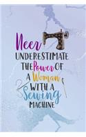 Neer Underestimate The Power Of A Woman With A Sewing Machine