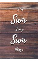 I'm Sam Doing Sam Things: 6x9" Dot Bullet Notebook/Journal Funny Gift Idea