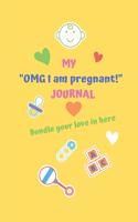 My OMG I am pregnant! Journal