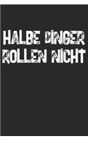 Halbe Dinger Rollen Nicht: Drogen Notizbuch / Tagebuch / Heft mit Blanko Seiten. Notizheft mit Weißen Blanken Seiten, Malbuch, Journal, Sketchbuch, Planer für Termine oder To-