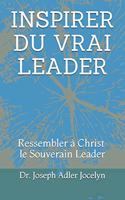 Inspirer Du Vrai Leader